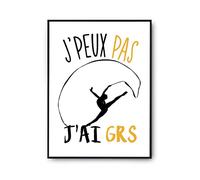 Planetee Affiche Grs j'peux pas Blanc Premium A2 | Poster Tableau Humour pour décoration murale qualité papier Premium