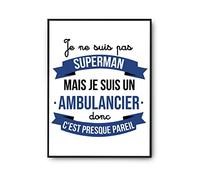 Planetee Affiche Je ne suis pas Superhéros, je suis Ambulancier | Poster Tableau Métier Humour pour décoration murale qualité papier Premium A4