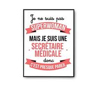 Planetee Affiche Je ne suis pas Superwoman, je suis Secrétaire Médicale | Poster Tableau Métier Humour pour décoration murale qualité papier Premium A3