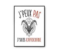 Planetee Affiche Signe capricorne j'peux pas Blanc Premium A3 | Poster Tableau Humour pour décoration murale qualité papier Premium