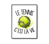 Planetee Affiche Tennis c'est la vie | Poster Tableau Sport Humour pour décoration murale qualité papier Premium A4