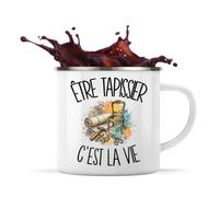 Planetee Mug Métal Émaillé Être tapissier c'est la vie | Tasse de Camping 300 ml Recto Verso Passe au Lave-Vaisselle | Randonnée Bivouac Bureau | Cadeau Artisan D'art Homme Femme Anniversaire