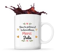 Planetee Mug Pour ta patience et ta bienveillance, Merci Julie | Cadeau Fin d'Année Scolaire Maîtresse Nounou ATSEM Assmat | Cadeau de Remerciement | Tasse Céramique 330 ml