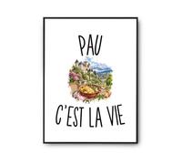 Planetee Poster Pau c’est la vie | Affiche Papier Photo 310 g Finition Perlée Format Taille A4 | Décoration Murale Salon Chambre Bureau | Cadeau Palois Paloise Crémaillère Anniversaire