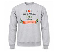 Planetee Sweat Gris Chiné Être la Meilleure Célia C'est Mon Super Pouvoir | Molleton Gratté 260 g/m² Col Rond Unisexe XS à 5XL | Pull Sweatshirt Hiver Quotidien | Cadeau Homme Femme Anniversaire Noël