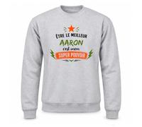 Planetee Sweat Gris Chiné Être Le Meilleur Aaron C'est Mon Super Pouvoir | Molleton Gratté 260 g/m² Col Rond Unisexe XS à 5XL | Pull Sweatshirt Hiver Quotidien | Cadeau Homme Femme Anniversaire Noël