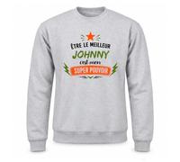 Planetee Sweat Gris Chiné Être Le Meilleur Johnny C'est Mon Super Pouvoir | Molleton Gratté 260 g/m² Col Rond Unisexe XS à 5XL | Pull Sweatshirt Hiver Quotidien | Cadeau Homme Femme Anniversaire Noël