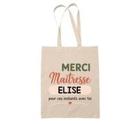 Planetee Tote Bag Beige Merci Maîtresse Elise pour ces instants avec toi | Cadeau Fin d'Année Scolaire Maîtresse Institutrice École Primaire | Cadeau de Remerciement | Sac Coton 10 L