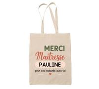 Planetee Tote Bag Beige Merci Maîtresse Pauline pour ces instants avec toi | Cadeau Fin d'Année Scolaire Maîtresse Institutrice École Primaire | Cadeau de Remerciement | Sac Coton 10 L