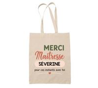 Planetee Tote Bag Beige Merci Maîtresse Séverine pour ces instants avec toi | Cadeau Fin d'Année Scolaire Maîtresse Institutrice École Primaire | Cadeau de Remerciement | Sac Coton 10 L