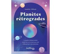 Planètes rétrogrades : Le guide indispensable pour survivre, quel que soit l'alignement des planètes