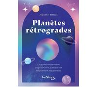 Planètes rétrogrades : Le guide indispensable pour survivre, quel que soit l'alignement des planètes Le guide indispensable pour survivre quel que soit l'alignement des planètes - Jennifer Billock - J
