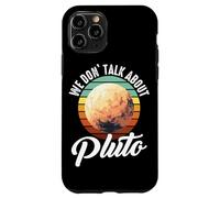 Planètes We Don't Talk About Pluto Planet Coque pour iPhone 11 Pro