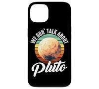 Planètes We Don't Talk About Pluto Planet Coque pour iPhone 13