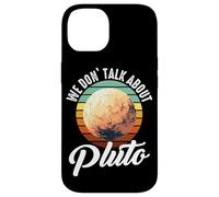 Planètes We Don't Talk About Pluto Planet Coque pour iPhone 14