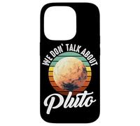 Planètes We Don't Talk About Pluto Planet Coque pour iPhone 14 Pro
