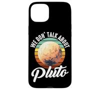 Planètes We Don't Talk About Pluto Planet Coque pour iPhone 15 Plus
