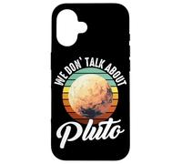 Planètes We Don't Talk About Pluto Planet Coque pour iPhone 16