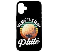 Planètes We Don't Talk About Pluto Planet Coque pour iPhone 16 Plus