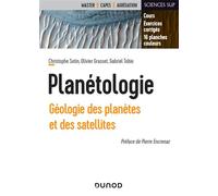 Planétologie Géologie des planètes et des satellites - Christophe Sotin - Dunod - broché - Etude