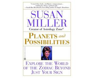 Planets and Possibilities: Explore the World of the Zodiac Beyond Just Your Sign