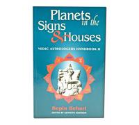 Planets in the Signs & Houses: Vedic Astrology Handbook II