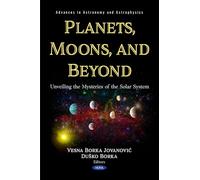 Planets, Moons, and Beyond: Unveiling the Mysteries of the Solar System