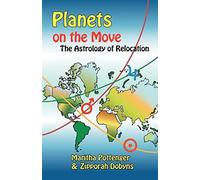 Planets On The Move: The Astrology Of Relocation