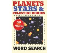 Planets, Stars, And Celestial Bodies Word Search Puzzle Book: Word Searches with easy to read print about Outer Space, The Galaxy, The Universe, and ... for vacations, Holidays, and Free Times