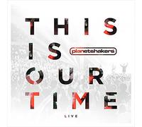 Planetshakers - This Is Our Time