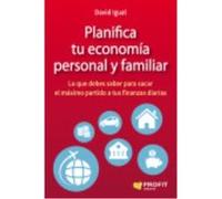 Planifica Tu Economía Personal Y Familiar: Lo Que Debes Saber Para Sacar El Máximo Partido A Tus Finanzas Diarias - Igual Molina, David Igual Molina, David (Auteur)