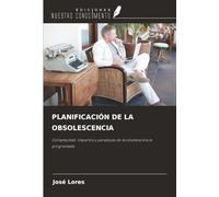 PLANIFICACIÓN DE LA OBSOLESCENCIA: Complejidad, impactos y paradojas de la obsolescencia programada
