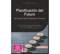 Planificación del Futuro: Su Hoja de Ruta Profesional y Personal