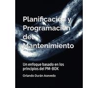 Planificación y Programación del Mantenimiento: Un enfoque basado en los principios del PM-BOK