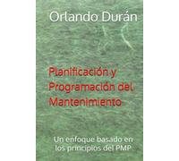 Planificación y Programación del Mantenimiento: Un enfoque basado en los principios del PMP