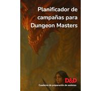 Planificador de campañas para Dungeon Masters: Guía de sesión 0 + Cuaderno de preparación de sesiones
