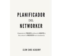 PLANIFICADOR DEL NETWORKER: Organiza tu tiempo, enfoca tu mente y haz crecer tu negocio con constancia.