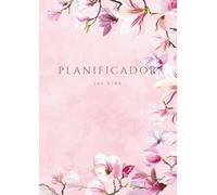 Planificador Diario 365 Días Sin Fechas: Organiza tu vida y alcanza tus metas empezando cuando tú quieras