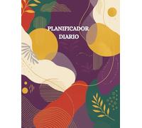 Planificador Diario: Cuaderno en Español, Agenda para Notas, Registros, Organización, Aprovechamiento, Viajes, Finanzas y Reflexión para adultos.