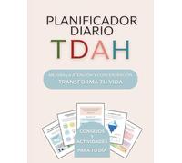 Planificador Diario TDAH: Incluye Estrategias y Actividades para Conseguir Vivir con Paz Mental y Superar La Ansiedad y El Estrés