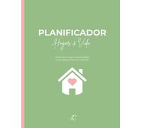 Planificador Hogar & Vida | Organiza tu hogar, cuida de tu familia y vive cada semana con propósit: Organización semanal del hogar, tareas, comidas, ... familiar en un solo lugar sin fecha