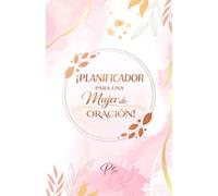 ¡PLANIFICADOR PARA UNA MUJER DE ORACIÓN!