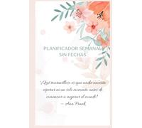 Planificador Semanal Diario sin Fechas: Organiza tu vida a tu propio ritmo