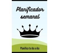 Planificador semanal para tenerlo todo controlado, planifica tu día a día.