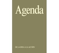 Planificador semanal sin fecha: DE LA IDEA A LA ACCIÓN: calendario mensual, registro semanal, revision anual, planifica tus finanzas, reflexion anual