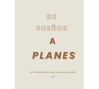 Planificador Trimestral sin Fecha para Mujer: 90 Días para Organizar y Crear tu Vida de Éxito: Agenda sin Fecha con Secciones para Metas, Reflexión y ... para Lograr tus Sueños y Evaluar tu Progreso