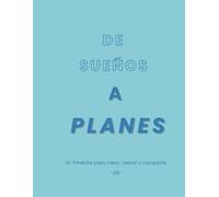 Planificador Trimestral sin Fecha para Mujer: 90 Días para Organizar y Crear tu Vida de Éxito: Agenda sin Fecha con Secciones para Metas, Reflexión y ... para Lograr tus Sueños y Evaluar tu Progreso