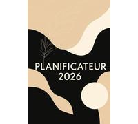 Planificateur 2026: journal hebdonamadaire pour mieux s'organiser