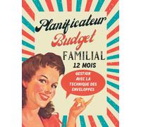 Planificateur Budget Familial 12 Mois: Agenda de gestion mensuel non daté avec la technique des enveloppes incluse