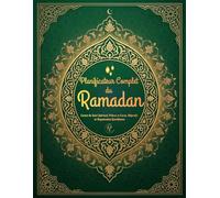 Planificateur Complet du Ramadan: Carnet de Suivi Spirituel, Prières et Coran, Objectifs et Organisation Quotidienne